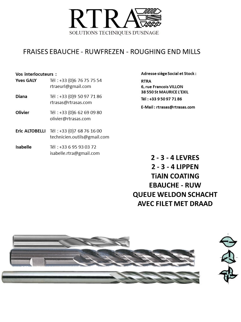 FRAISES EBAUCHE SERIE LONGUE - RUWFREZEN - ROUGHING END MILLS