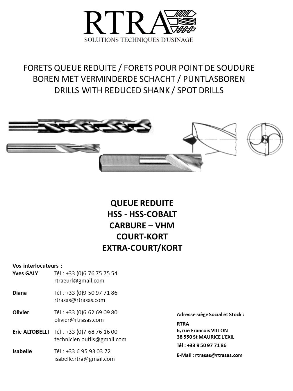 FORETS QUEUE REDUITE / FORETS POUR POINT DE SOUDURE BOREN MET VERMINDERDE SCHACHT / PUNTLASBOREN DRILLS WITH REDUCED SHANK / SPOT DRILLS